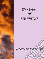 The weir of Hermiston. E-book. Formato EPUB ebook