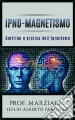 Ipno-Magnetismo Dottrina e pratica dell&apos;Ipnotismo. E-book. Formato EPUB