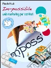 Im-possibile – Self-publishing e web marketing per scrittori. E-book. Formato EPUB ebook di Paolo Nuti
