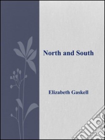 North and South . E-book. Formato Mobipocket ebook di Elizabeth Gaskell