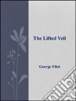 The lifted veil. E-book. Formato Mobipocket ebook