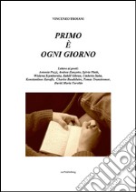 Primo è ogni giorno - II edizione 2015. E-book. Formato Mobipocket ebook