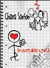 Un cuore diviso a metà. E-book. Formato Mobipocket ebook di Chiara Sanson
