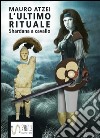 L'ultimo rituale (Shardana a cavallo). E-book. Formato EPUB ebook di Mauro Atzei