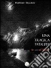 Unàtragicàfatalità (un noir nel Salento). E-book. Formato EPUB ebook di Stefano Capraro