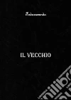 Il vecchio. Una barca a vela. E-book. Formato EPUB ebook