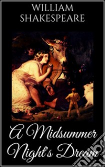 A midsummer night's dream. E-book. Formato EPUB ebook di William Shakespeare