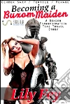 Becoming a Buxom Maiden: A Gender Transformation Time Travel Story (Gender Swap Fertile Menage). E-book. Formato EPUB ebook di Lily Fey