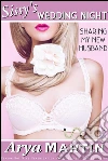 Sissy's Wedding Night: Sharing My New Husband (Femdom Hot Wife Feminization Crossdressing Sissification). E-book. Formato EPUB ebook di Arya Martin