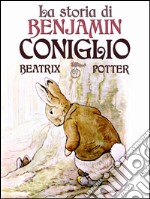 La storia di Benjamin Coniglio. E-book. Formato EPUB ebook