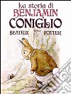 La storia di Benjamin Coniglio. E-book. Formato Mobipocket ebook