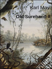 Old Surehand II. E-book. Formato EPUB ebook di Karl May