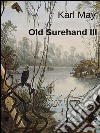 Old Surehand III. E-book. Formato EPUB ebook