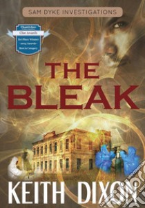 The bleak. E-book. Formato EPUB ebook di Keith Dixon