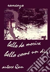 bello da morire. bello come un dio.. E-book. Formato EPUB ebook di Qam