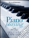 Piano Playing : with Piano Questions Answered. E-book. Formato EPUB ebook di Josef Hofmann