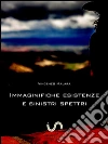 Immaginifiche esistenze e sinistri spettri. E-book. Formato EPUB ebook di Vincenzo Malara