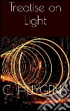 Treatise on light. E-book. Formato EPUB ebook di Christiaan Huygens