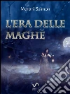 L'era delle Maghe. E-book. Formato Mobipocket ebook di Moroni Saimon