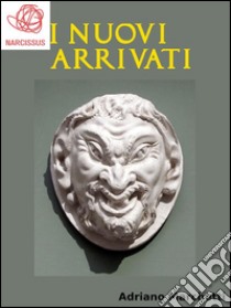 I nuovi arrivati. E-book. Formato EPUB ebook di Adriano Marchetti