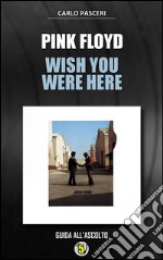 Pink Floyd - Wish You Were Here (Dischi da leggere). E-book. Formato EPUB ebook