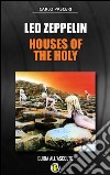 Led Zeppelin - Houses of the Holy (Dischi da leggere). E-book. Formato Mobipocket ebook