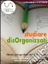 Studiare disOrganizzati. E-book. Formato EPUB ebook