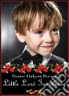 Little Lord Fauntleroy (Illustrated Edition). E-book. Formato Mobipocket ebook di Frances Hodgson Burnett