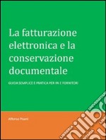 La fatturazione elettronica e la conservazione documentale. E-book. Formato Mobipocket