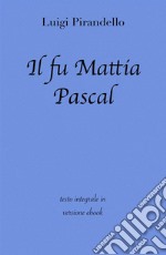 Il fu Mattia Pascal di Luigi Pirandello in ebook. E-book. Formato EPUB