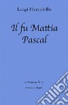 Il fu Mattia Pascal di Luigi Pirandello in ebook. E-book. Formato EPUB ebook