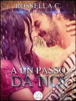 A un passo da noi. E-book. Formato EPUB ebook