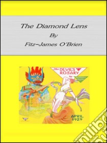 The diamond lens. E-book. Formato EPUB ebook di Fitz-james O'brien