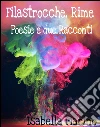 Filastrocche, Rime, Poesie e due Racconti: Progetti Editoriali Realizzati Onestamente a cura di Giovanni Tommasini . E-book. Formato EPUB ebook di Isabella Marino