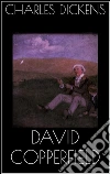 David Copperfield. E-book. Formato Mobipocket ebook di Charles Dickens