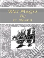 Wet magic. E-book. Formato EPUB ebook