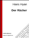 Der Rächer. E-book. Formato Mobipocket ebook di Hans Hyan