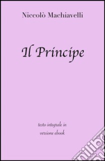 Il Principe di Niccolò Machiavelli in ebook. E-book. Formato Mobipocket ebook di Niccolò Machiavelli