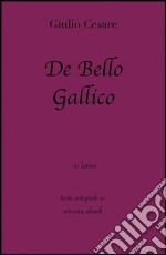 De Bello Gallico di Giulio Cesare in ebook. E-book. Formato EPUB ebook