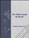 The wind among the reeds. E-book. Formato EPUB ebook