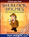Sherlock Holmes: Sherlock Para Niños: Los Seis Napoleones.. E-book. Formato EPUB ebook