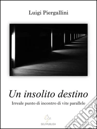 Un insolito destino. E-book. Formato Mobipocket ebook