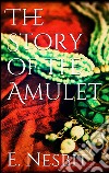 The story of the amulet. E-book. Formato EPUB ebook