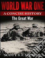 World War One: A Concise History - The Great War. E-book. Formato EPUB ebook