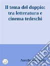 Il tema del doppio: tra letteratura e cinema tedeschi. E-book. Formato EPUB ebook