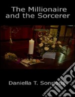 The millionaire and the sorcerer. E-book. Formato EPUB ebook