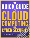 The quick guide to cloud computing and cyber security. E-book. Formato EPUB ebook di Marcia R.t. Pistorious