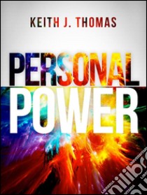 Personal power. E-book. Formato EPUB ebook di Keith J. Thomas