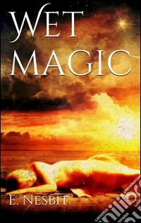 Wet magic. E-book. Formato EPUB ebook