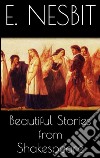 Beautiful stories from Shakespeare. E-book. Formato EPUB ebook